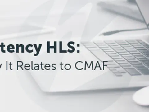 Featured Image for 低遅延 HLS とは？ そして CMAF との関連は？